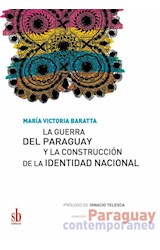 Papel GUERRA DEL PARAGUAY Y LA CONSTRUCCION DE LA IDENTIDAD NACIONAL (COLECCION PARAGUAY CONTEMPORANEO)