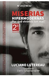 Papel MISERIAS HIPERMODERNAS POR QUE VIVIMOS TAN MAL (COLECCION SEMINARIOS LUTEREAU 1)