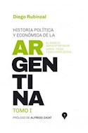 Papel HISTORIA POLITICA Y ECONOMICA DE LA ARGENTINA TOMO I (PROLOGO DE ALFREDO ZAIAT) (RUSTICA)