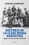 Papel HISTORIA DE LA CLASE MEDIA ARGENTINA APOGEO Y DECADENCIA DE UNA ILUSION [8 EDICION]