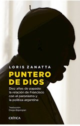 Papel PUNTERO DE DIOS DIEZ AÑOS DE PAPADO LA RELACION DEL PAPA FRANCISCO CON EL PERONISMO Y LA POLITICA...