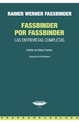Papel FASSBINDER POR FASSBINDER LAS ENTREVISTAS COMPLETAS (COLECCION CINE) [EDICION DE ROBERT FISCHER]