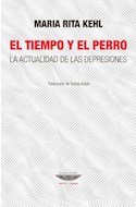 Papel TIEMPO Y EL PERRO LA ACTUALIDAD DE LAS DEPRESIONES (COLECCION TEORIA Y ENSAYO)