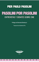 Papel PASOLINI POR PASOLINI ENTREVISTAS Y DEBATES SOBRE CINE (COLECCION CINE)
