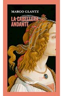 Papel CABELLERA ANDANTE (EDICION 20 AÑOS) (COLECCION LATINOAMERICANA 47)