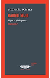 Papel BARRIO ROJO EL PLACER Y LA IZQUIERDA (COLECCION TEORIA Y ENSAYO 90)