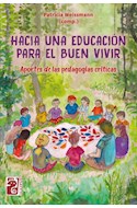 Papel HACIA UNA EDUCACION PARA EL BUEN VIVIR APORTES DE LAS PEDAGOGIAS CRITICAS