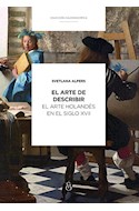 Papel ARTE DE DESCRIBIR EL ARTE HOLANDES EN EL SIGLO XVII (COLECCION CALEIDOSCOPICA)