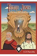 Papel THIAGO JONES Y LA ROCA DEL DESTINO (BOLSILLO) (RUSTICA)