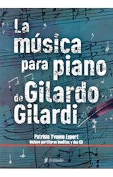 Papel MUSICA PARA PIANO DE GILARDO GILARDI (CON PARTITURAS INEDITAS Y DOS CD) (RUSTICO)