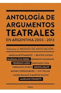 Papel ANTOLOGIA DE ARGUMENTOS TEATRALES EN ARGENTINA 2003 - 2013 [TOMO 2 MODOS DE ASOCIACION]