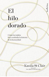 Papel HILO DORADO COMO LOS TEJIDOS HAN CAMBIADO LA HISTORIA DE LA HUMANIDAD