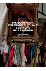 Papel PASADO DE MODA EXPRESIONES CULTURALES Y CONSUMO EN LA ARGENTINA (RUSTICA)