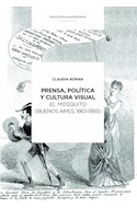 Papel PRENSA POLITICA Y CULTURA VISUAL EL MOSQUITO (BUENOS AIRES 1863-1893) (COL.CALEIDOSCOPICA) (RUSTICA)