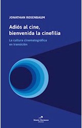 Papel ADIOS AL CINE BIENVENIDA LA CINEFILIA LA CULTURA CINEMATOGRAFICA EN TRANSICION