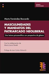 Papel MASCULINIDADES Y MANDATOS DEL PATRIARCADO NEOLIBERAL (COLECCION GENERO PSICOANALISIS)