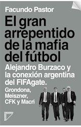 Papel GRAN ARREPENTIDO DE LA MAFIA DEL FUTBOL ALEJANDRO BURZACO Y LA CONEXION ARGENTINA DEL FIFAGATE