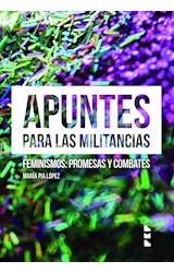 Papel APUNTES PARA LA MILITANCIA FEMINISMOS PROMESAS Y COMBATES (COLECCION PLAN DE OPERACIONES)