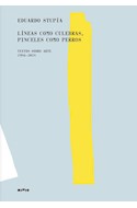 Papel LINEAS COMO CULEBRAS PINCELES COMO PERROS TEXTOS SOBRE ARTE 1986-2018 [2 EDICION]