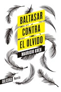 Papel BALTASAR CONTRA EL OLVIDO (COLECCION NOVELA)