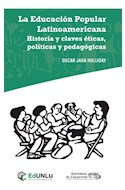 Papel EDUCACION POPULAR LATINOAMERICANA HISTORIA Y CLAVES ETICAS POLITICAS Y PEDAGOGICAS