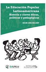 Papel EDUCACION POPULAR LATINOAMERICANA HISTORIA Y CLAVES ETICAS POLITICAS Y PEDAGOGICAS