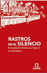 Papel RASTROS EN EL SILENCIO EL TROTSKISMO FRENTE A LA TRIPLE A Y LA DICTADURA