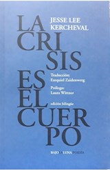Papel CRISIS ES EL CUERPO [EDICION BILINGUE/ESPAÑOL-INGLES] (COLECCION POESIA 134)