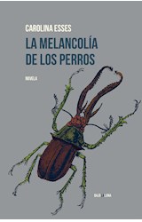 Papel MELANCOLIA DE LOS PERROS (COLECCION NOVELA 70)