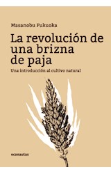 Papel REVOLUCION DE UNA BRIZNA DE PAJA UNA INTRODUCCION A LA  AGRICULTURA NATURAL