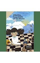 Papel ALBERTINA LA YUDANTE DE SAN MARTIN (COLECCION REFUGIO DE PALABRAS)
