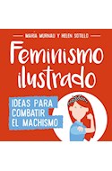 Papel FEMINISMO ILUSTRADO IDEAS PARA COMBATIR EL MACHISMO (COLECCION ILUSTRADOS)
