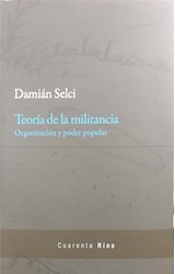 Papel TEORIA DE LA MILITANCIA ORGANIZACION Y PODER POPULAR (COLECCION CUARENTA RIOS)