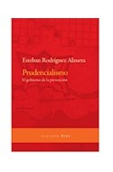 Papel PRUDENCIALISMO EL GOBIERNO DE LA PREVENCION (COLECCION CUARENTA RIOS)