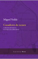 Papel CAZADORES DE OCASOS (COLECCION CUARENTA RIOS)