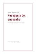 Papel PEDAGOGIA DEL ENCUENTRO EL PENSAMIENTO EDUCATIVO DE RODOLFO KUSCH (COLECCION PAMPA ARU)