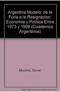 Papel ARGENTINA MODELO DE LA FURIA A LA RESIGNACION 1973/1998