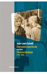 Papel CINE CONTRA ESPECTACULO SEGUIDO DE TECNICA E IDEOLOGIA [1971-1972] (COLECCION TEXTURAS)