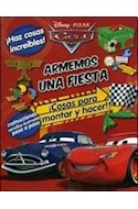 Papel ARMEMOS UNA FIESTA COSAS PARA MONTAR Y HACER (DISNEY PI  XAR CARS) (CARTONE)