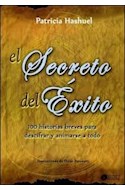 Papel SECRETO DEL EXITO 100 HISTORIAS BREVES PARA DESCIFRAR Y  ANIMARSE A TODO