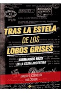 Papel TRAS LA ESTELA DE LOS LOBOS GRISES SUBMARINOS NAZIS EN  LA COSTA ARGENTINA