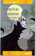 Papel VAMPIRICAS VACACIONES Y OTROS CUENTOS DE RISA (COLECCION LOS AMARILLOS DE QUIPU)