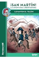 Papel SAN MARTIN LA AVENTURA LIBERTADORA LEVANTEN EL TELON (COLECCION HISTORIATON)