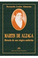 Papel MARTIN DE ALZAGA HISTORIA DE UNA TRAGICA AMBICION