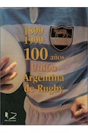 Papel 100 AÑOS DE LA UNION ARGENTINA DE RUGBY 1899-1999