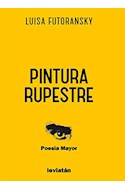 Papel PINTURA RUPESTRE (COLECCION POESIA MAYOR) (RUSTICA)