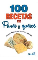 Papel 100 RECETAS DE PANES Y QUESOS RECETAS FACILES CON TODOS
