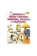 Papel APRENDA A HACER Y REPARAR LAMPARAS APLIQUES Y VELADORES (CASA OFICIO 7)