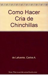 Papel COMO HACER CRIA DE CHINCHILLAS (COLECCION EMPREDIMIENTOS)
