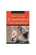 Papel MATADERO / LA CAUTIVA (COLECCION CLASICOS DE LA LITERATURA)
